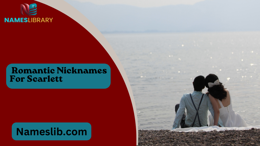Romantic Nicknames For Scarlett