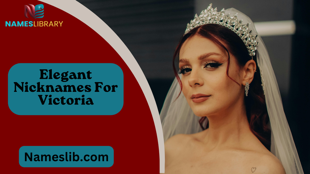Elegant Nicknames For Victoria