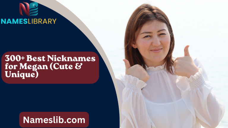 310+ Best Nicknames for Megan (Cute & Unique)