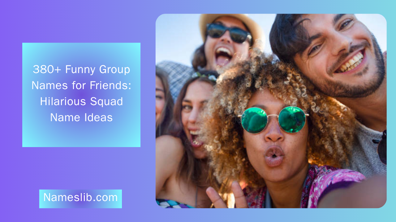 380+ Funny Group Names for Friends_ Hilarious Squad Name Ideas