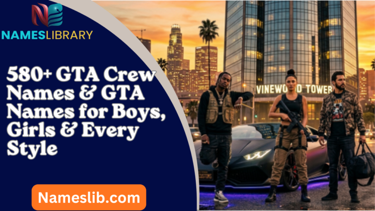 580+ GTA Crew Names & GTA Names for Boys, Girls & Every Style