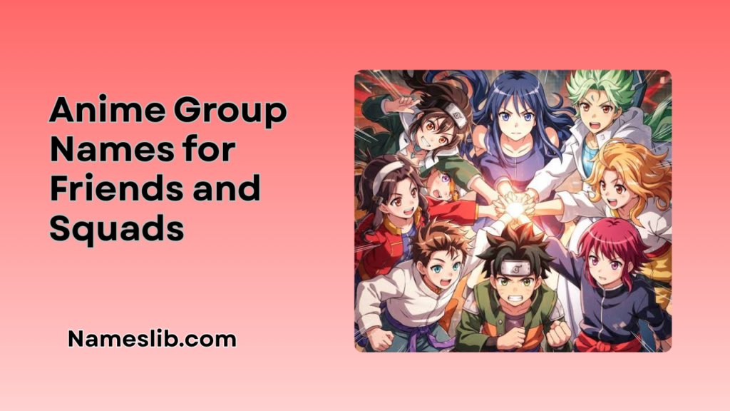 Anime Group Names for Friends and Squads