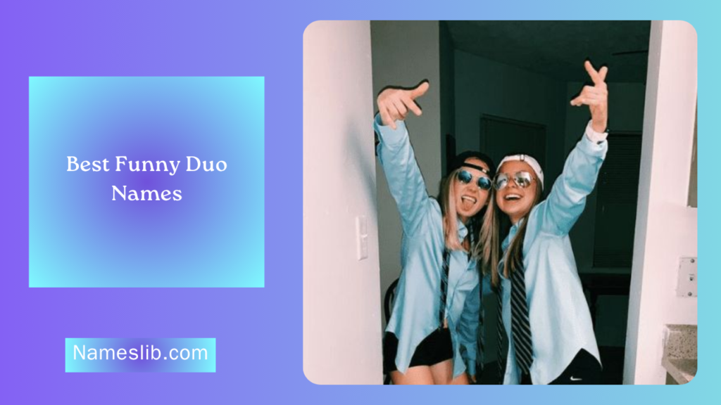 Best Funny Duo Names