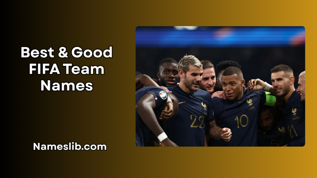 Best & Good FIFA Team Names