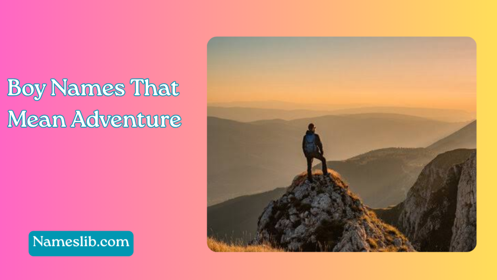 Boy Names That Mean Adventure