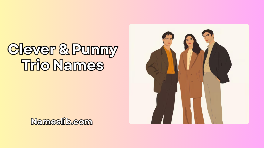 Clever & Punny Trio Names