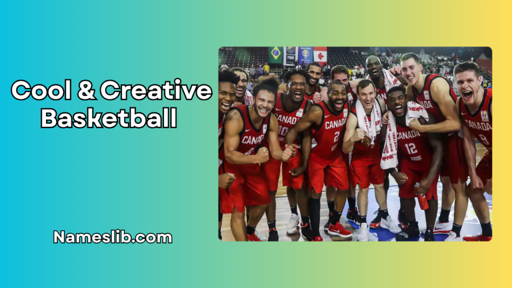 Cool & Creative Basketball Team Names