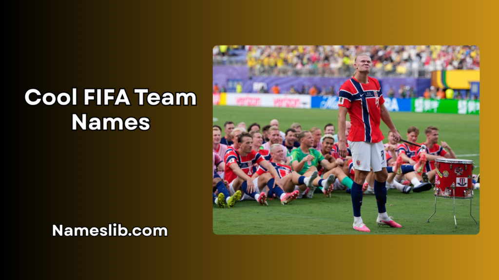 Cool FIFA Team Names