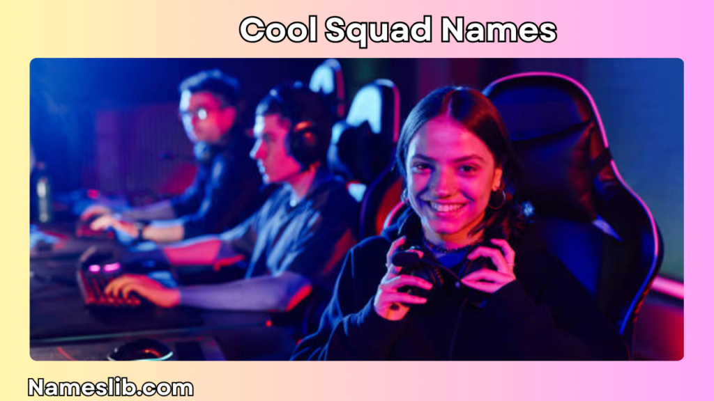Cool Squad Names