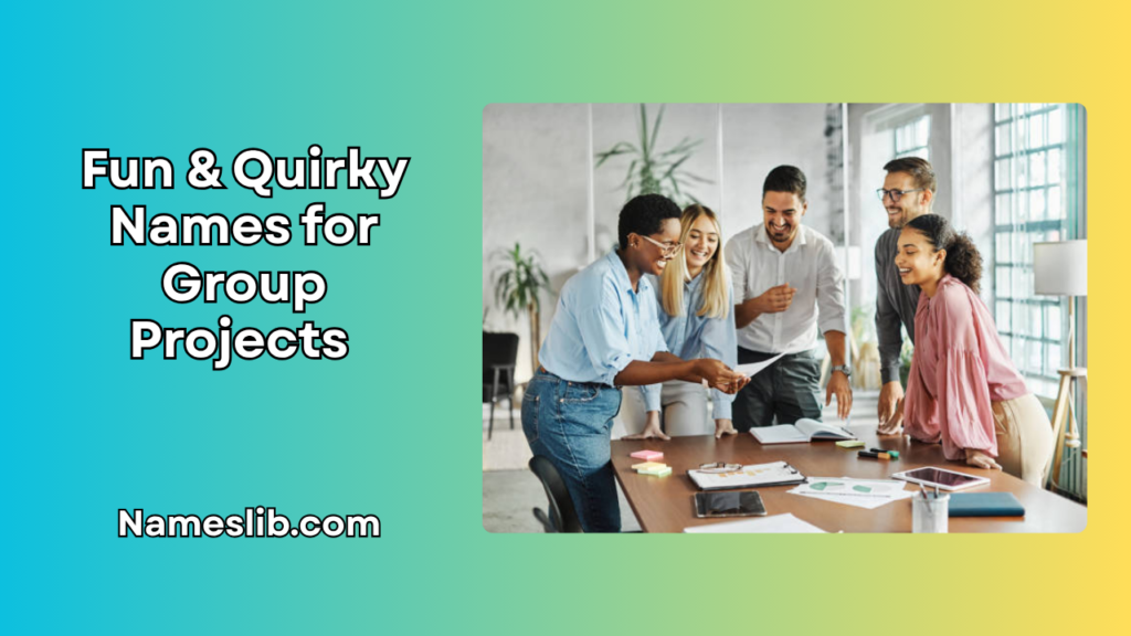 Fun & Quirky Names for Group Projects