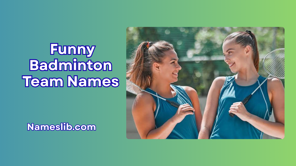 Funny Badminton Team Names