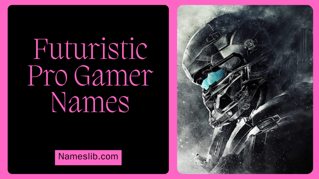 Futuristic Pro Gamer Names