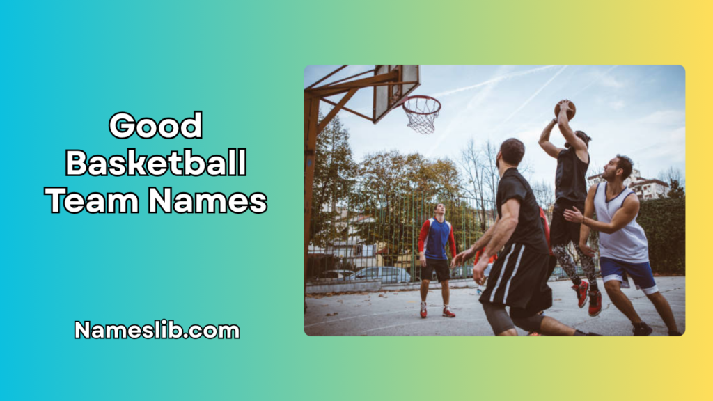 Good Basketball Team Names