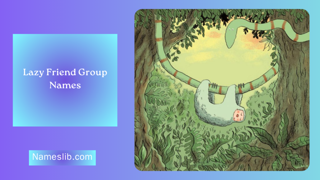 Lazy Friend Group Names