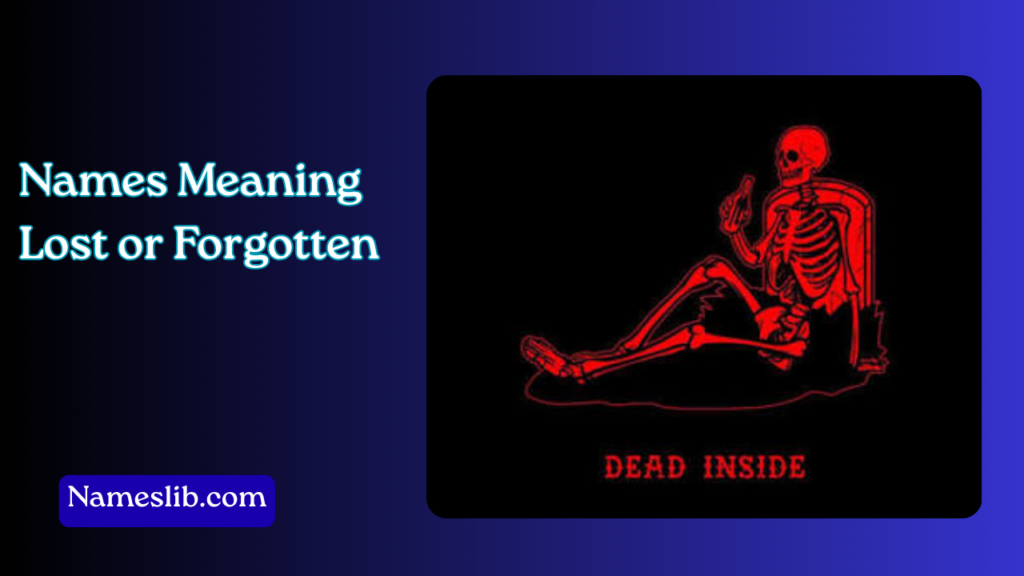 Names Meaning Lost or Forgotten