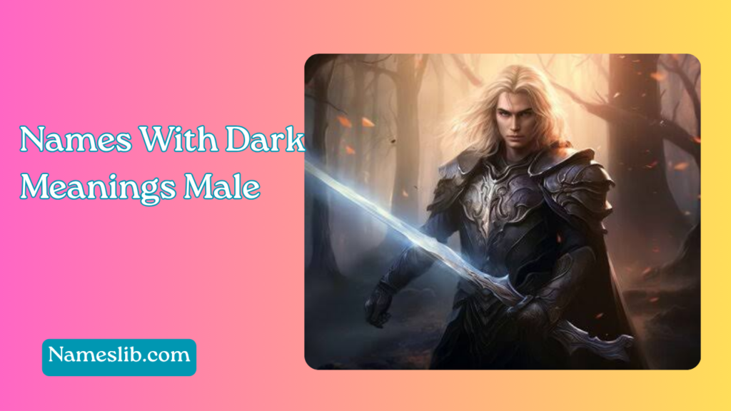 Names With Dark Meanings Male