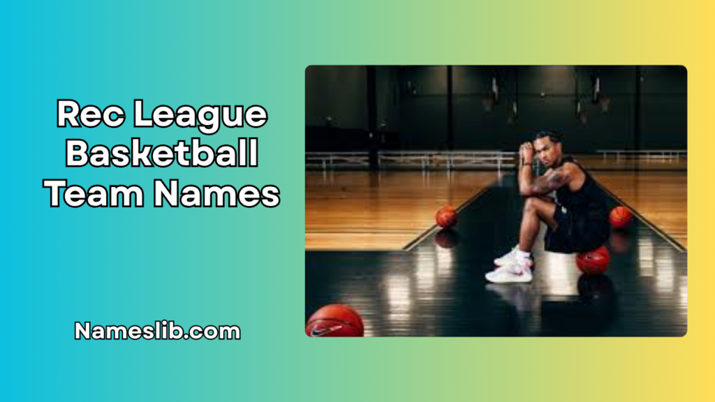 Rec League Basketball Team Names