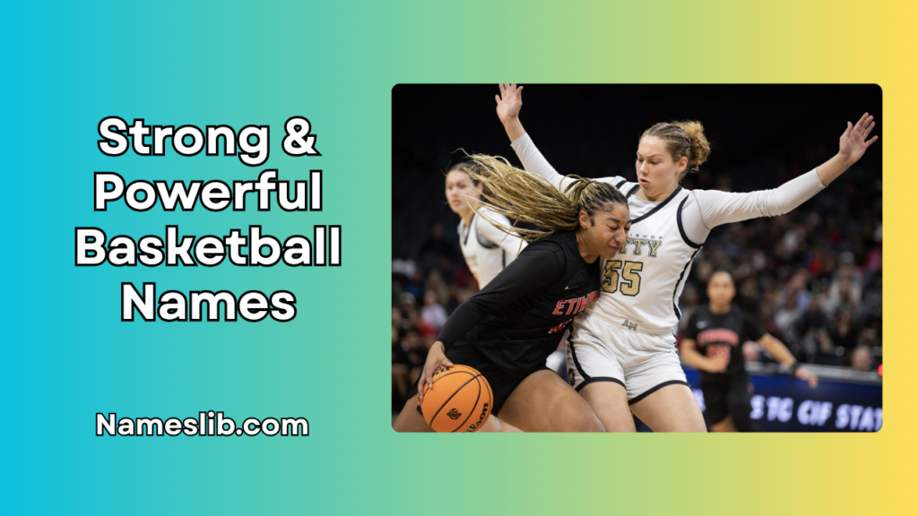 Strong & Powerful Basketball Names