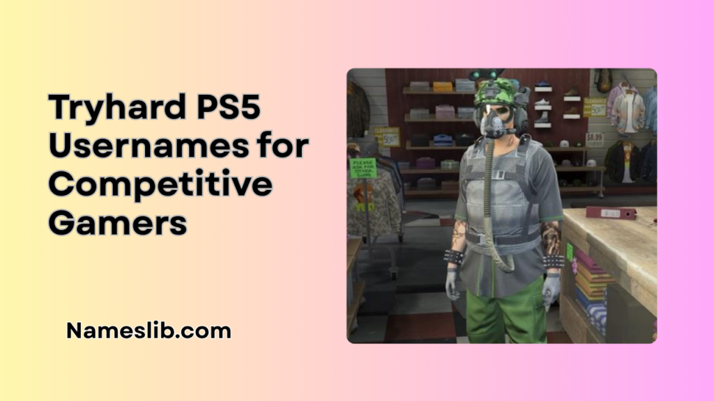 Tryhard PS5 Usernames for Competitive Gamers