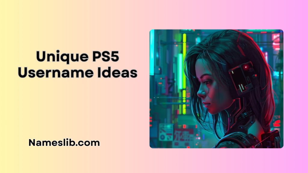 Unique PS5 Username Ideas