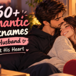 160+ Romantic Nicknames for Husband to Melt His Heart