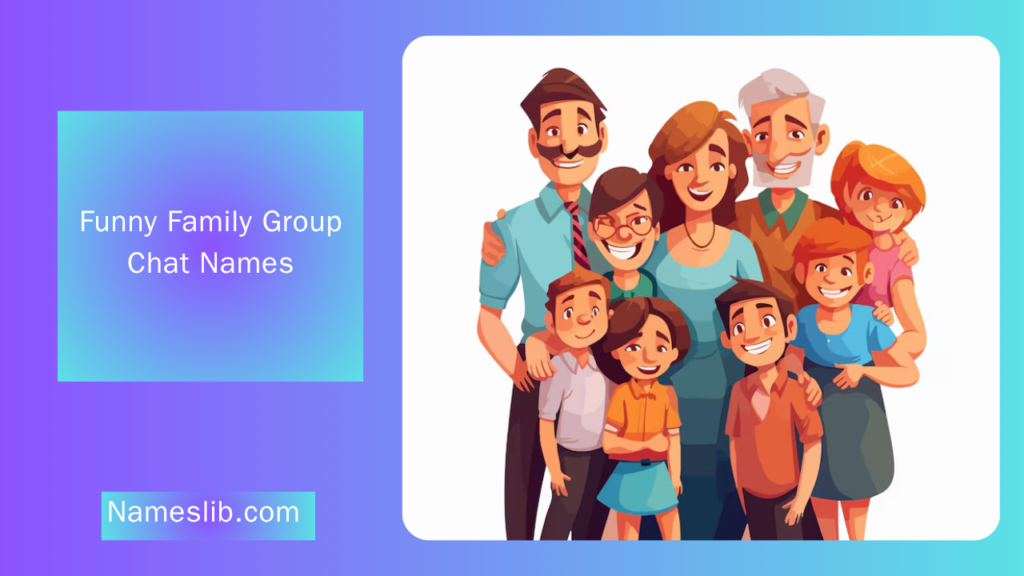 Funny Family Group Chat Names